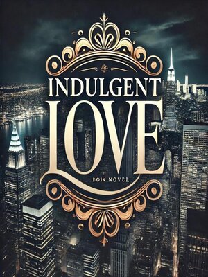 cover image of Indulgent Love